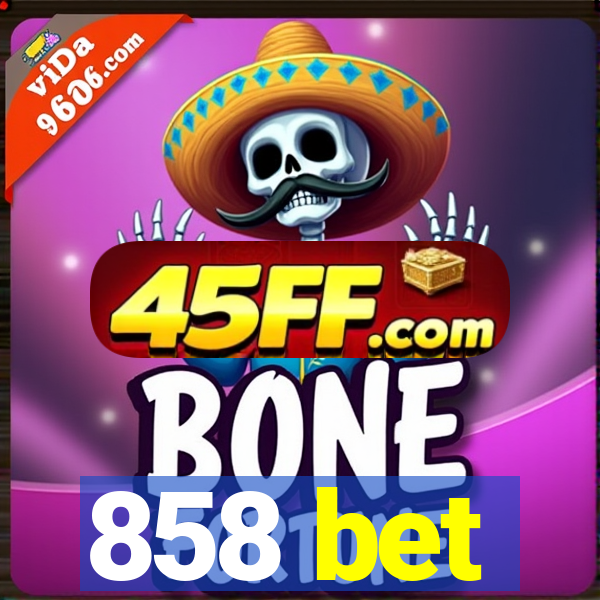 858 bet